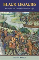 Fekete örökségek: Race and the European Middle Ages - Black Legacies: Race and the European Middle Ages