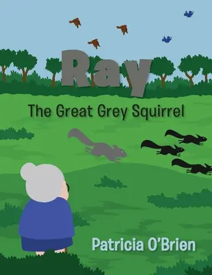 Ray: A nagy szürke mókus - Ray: The Great Grey Squirrel