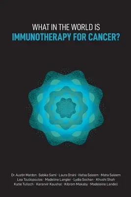 Mi a fene az az immunterápia a rák kezelésére? - What in the World is Immunotherapy for Cancer?