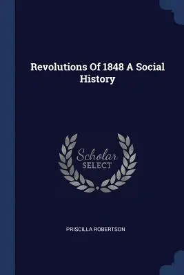 Az 1848-as forradalmak társadalomtörténete - Revolutions of 1848 a Social History