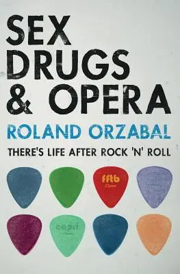 Szex, drogok és opera: Rock 'n' Roll után is van élet - Sex, Drugs & Opera: There's Life After Rock 'n' Roll