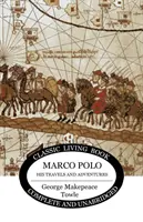 Marco Polo: utazásai és kalandjai - Marco Polo: his travels and adventures