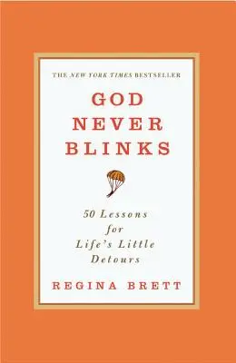Isten soha nem pislog: 50 lecke az élet kis kitérőire - God Never Blinks: 50 Lessons for Life's Little Detours