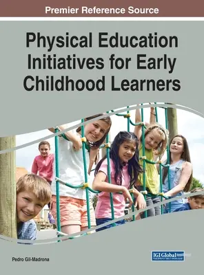 Testnevelési kezdeményezések a kisgyermekkori tanulók számára - Physical Education Initiatives for Early Childhood Learners