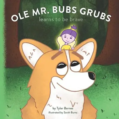 Ole Mr. Bubs Grubs megtanul bátornak lenni - Ole Mr. Bubs Grubs Learns to be Brave