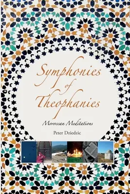 A teofániák szimfóniái: Marokkói meditációk - Symphonies of Theophanies: Moroccan Meditations