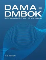 DAMA-DMBOK (2. kiadás): Adatmenedzsment ismeretanyag - DAMA-DMBOK (2nd Edition): Data Management Body of Knowledge