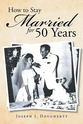 Hogyan maradjunk házasok 50 évig - How to Stay Married for 50 Years