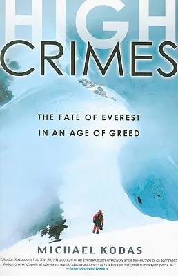 Nagy bűncselekmények: Az Everest sorsa a kapzsiság korában - High Crimes: The Fate of Everest in an Age of Greed