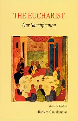 Eucharisztia, a mi megszentelődésünk - Eucharist, Our Sanctification