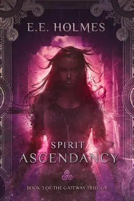 Duchovní vzestup: Kniha 3 z trilogie Brána - Spirit Ascendancy: Book 3 of The Gateway Trilogy