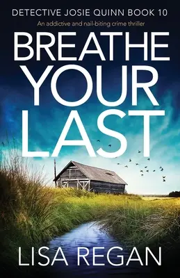 Breathe Your Last: Egy addiktív és körömrágó krimi - Breathe Your Last: An addictive and nail-biting crime thriller