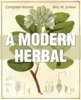 A Modern Herbal: A teljes kiadás - A Modern Herbal: The Complete Edition