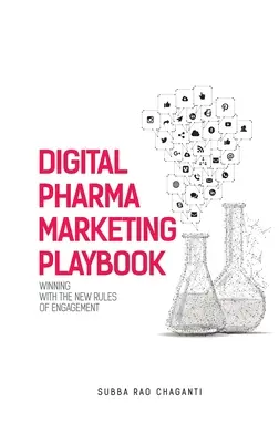 Digitális gyógyszerészeti marketing játékkönyv: Győzelem az elköteleződés új szabályaival - Digital Pharma Marketing Playbook: Winning with the new rules of Engagement