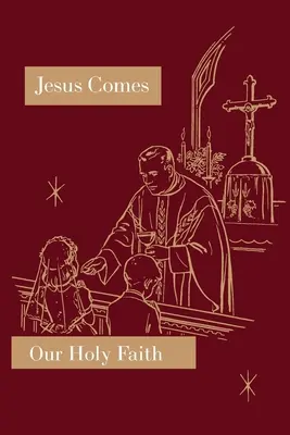 Jézus eljön: Szent hitünk sorozat - Jesus Comes: Our Holy Faith Series