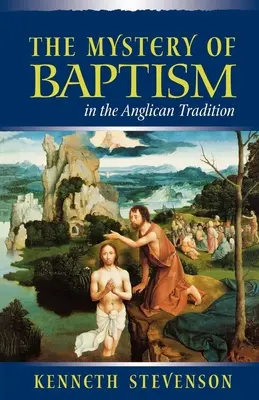 A keresztség misztériuma az anglikán hagyományban - Mystery of Baptism in the Anglican Tradition