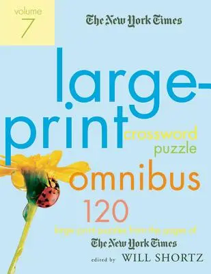 The New York Times Large-Print Crossword Puzzle Omnibus, 7. kötet: 120 nagyméretű rejtvény a New York Times oldaláról - The New York Times Large-Print Crossword Puzzle Omnibus, Volume 7: 120 Large-Print Puzzles from the Pages of the New York Times