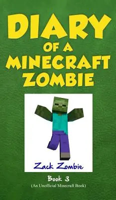 Egy Minecraft zombi naplója 3. könyv: Amikor a természet hívogat - Diary of a Minecraft Zombie Book 3: When Nature Calls