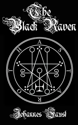 A fekete holló: Démonidézés és fekete mágia grimoire, A pokol háromszoros kényszere - The Black Raven: Demon Summoning and Black Magic Grimoire, The Threefold Coercion of Hell