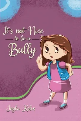 Nem szép dolog zsarnoknak lenni - It's Not Nice to be a Bully