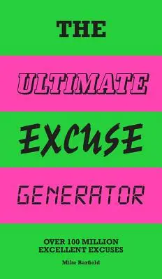 A végső kifogás-generátor: (Vicces, vicc, Flip Book) - The Ultimate Excuse Generator: Over 100 Million Excellent Excuses (Funny, Joke, Flip Book)