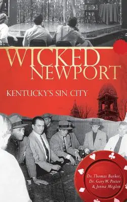 Wicked Newport: Kentucky bűnös városa - Wicked Newport: Kentucky's Sin City