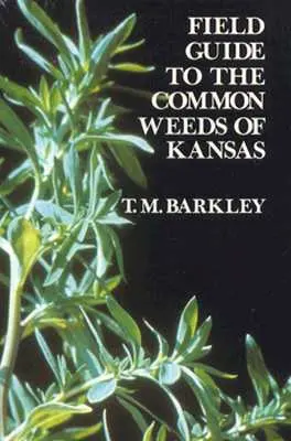 Terepi útmutató Kansas gyakori gyomnövényeihez - Field Guide to the Common Weeds of Kansas