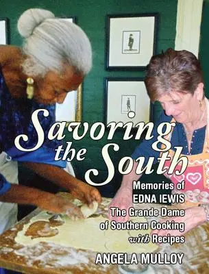 A Dél ízlelgetése: Emlékek Edna Lewisról, a déli főzés Grande Dame-járól - Savoring the South: Memories of Edna Lewis, the Grande Dame of Southern Cooking