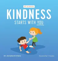 A kedvesség veled kezdődik - az iskolában - Kindness Starts With You - At School