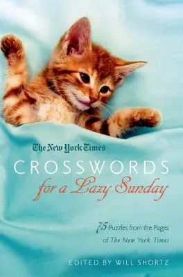 The New York Times Crosswords for a Lazy Sunday: 75 rejtvény a New York Times oldaláról - The New York Times Crosswords for a Lazy Sunday: 75 Puzzles from the Pages of the New York Times