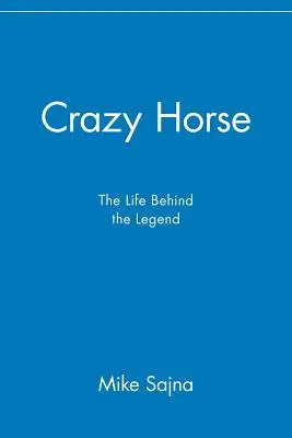 Crazy Horse: Az élet a legenda mögött - Crazy Horse: The Life Behind the Legend