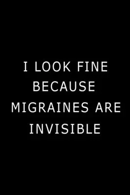 Jól nézek ki, mert a migrén láthatatlan - I Look Fine Because Migraines are Invisible