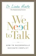 Beszélnünk kell: Hogyan navigáljunk sikeresen a konfliktusokban? - We Need to Talk: How to Successfully Navigate Conflict