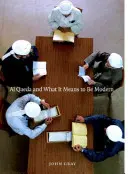 Az al-Kaida és mit jelent modernnek lenni - Al Qaeda and What It Means to Be Modern