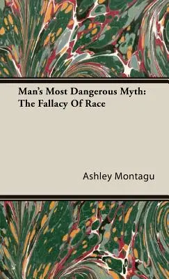 Az ember legveszélyesebb mítosza: A faj tévedése - Man's Most Dangerous Myth: The Fallacy of Race