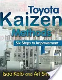 Toyota Kaizen módszerek: Hat lépés a javuláshoz - Toyota Kaizen Methods: Six Steps to Improvement