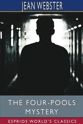 A négy medence rejtélye (Esprios Classics) - The Four-Pools Mystery (Esprios Classics)