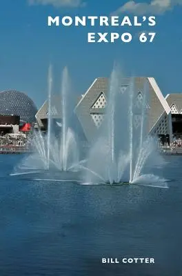 A montreali Expo 67 - Montreal's Expo 67