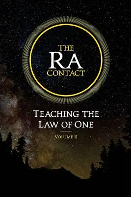 A Ra Kapcsolatfelvétel: Az Egy Törvényének tanítása: 2. kötet - The Ra Contact: Teaching the Law of One: Volume 2