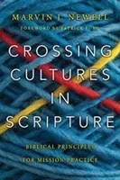 Crossing Cultures in Scripture: Biblikus alapelvek a missziós gyakorlathoz - Crossing Cultures in Scripture: Biblical Principles for Mission Practice