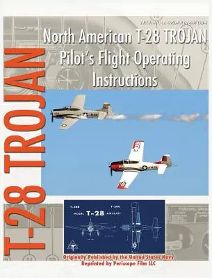 North American T-28 Trojan pilóta repülési üzemeltetési utasítása - North American T-28 Trojan Pilot's Flight Operating Instructions