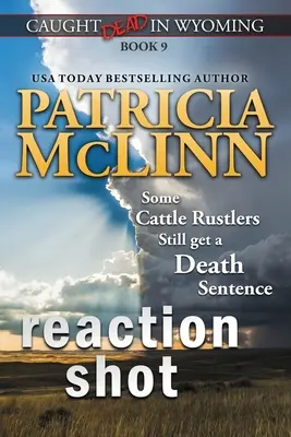 Reaction Shot (Caught Dead in Wyoming, 9. könyv) - Reaction Shot (Caught Dead in Wyoming, Book 9)