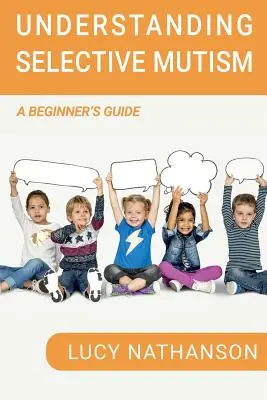 A szelektív mutizmus megértése: Kezdő útmutató - Understanding Selective Mutism: A Beginner's Guide