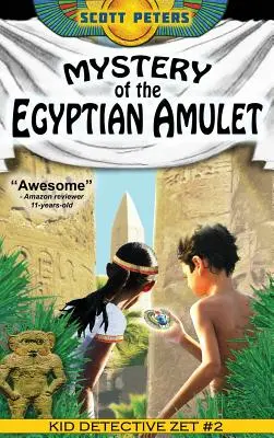 Az egyiptomi amulett rejtélye: Kalandkönyvek 9-12 éves gyerekeknek - Mystery of the Egyptian Amulet: Adventure Books For Kids Age 9-12