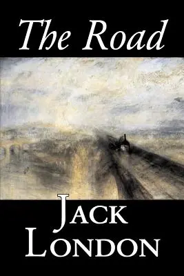 The Road by Jack London, Fiction, Akció és kaland, Fiction, Action & Adventure - The Road by Jack London, Fiction, Action & Adventure