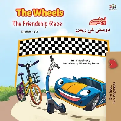 The Wheels -The Friendship Race (angol urdu kétnyelvű gyerekkönyv) - The Wheels -The Friendship Race (English Urdu Bilingual Book for Kids)