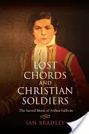 Elveszett akkordok és keresztény katonák: Arthur Sullivan egyházi zenéje - Lost Chords and Christian Soldiers: The Sacred Music of Arthur Sullivan