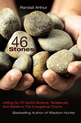 46 Kövek: A bántó felfogások, tendenciák és hiedelmek elengedése az evangélikus egyházban - 46 Stones: Letting Go Of Hurtful Notions, Tendencies, And Beliefs In The Evangelical Church