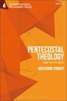 Pünkösdi teológia: A teljes evangélium megélése - Pentecostal Theology: Living the Full Gospel