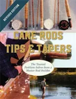 Cane Rods: Botos botok: Tippek és csapok - Cane Rods: Tips & Tapers